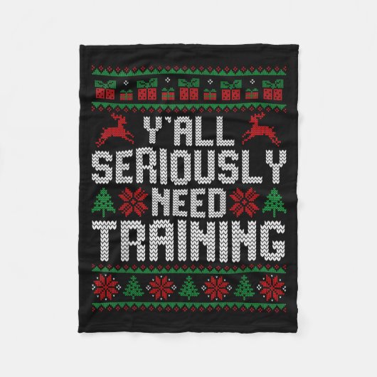Y’all Seriously Need Training Ugly Christmas Offic Fleece Deken (Voorkant)