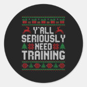 Y’all Seriously Need Training Ugly Christmas Offic Ronde Sticker (Voorkant)