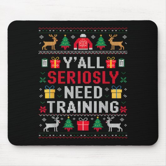 Y’all Seriously Need Training Ugly Office Christma Muismat (Voorkant)