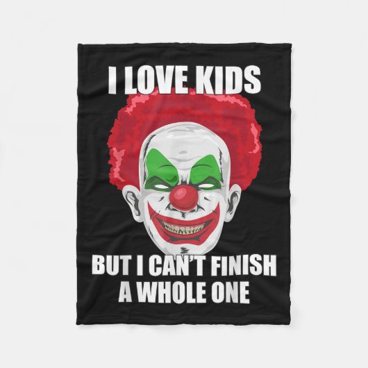 Y Clown I Love Kids But I Can't Finish A Whole One Fleece Deken (Voorkant)