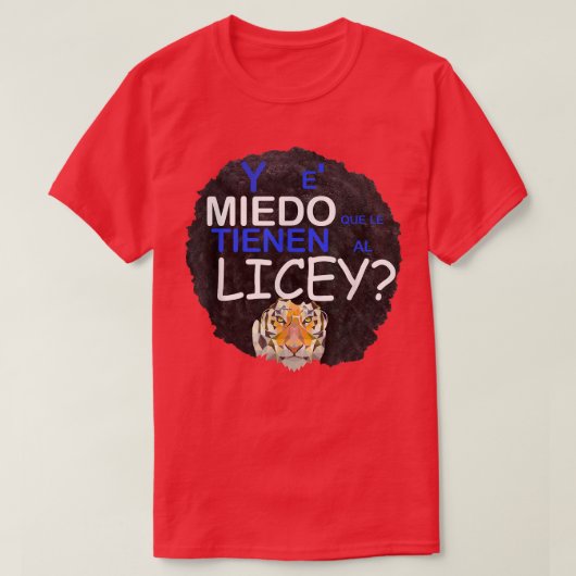 y es Miedo grena Liceysta Tigre licey Dominican co T-shirt (Design voorkant)