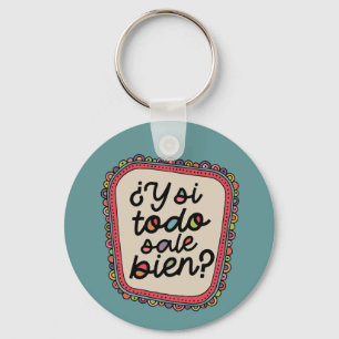 ¿Y Si Alles Goed Gaat? Spaanse Inspiratie Sleutelhanger