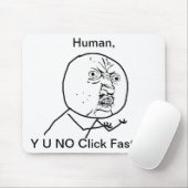 Y U GEEN klik sneller - Mousepad Muismat (Met muis)