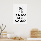 Y U Geen man - Y U Geen kalm houden Poster (Keuken)