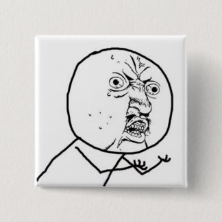 Y U NO GUY MEME VIERKANTE BUTTON 5,1 CM