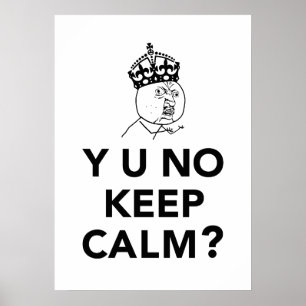 Y U No Guy - Y U No Blijf Kalm Poster