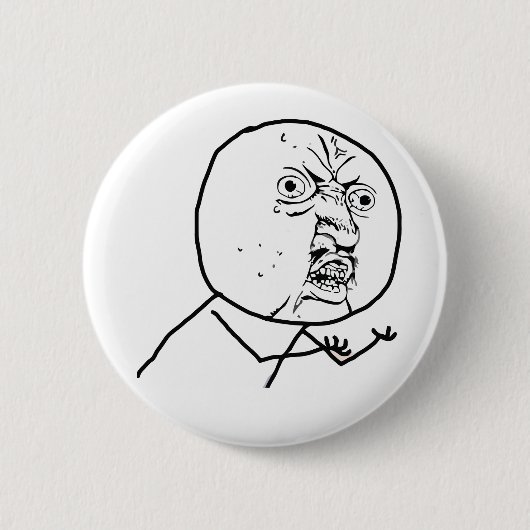 Y U NO (Original) - Pinback Button (Voorkant)