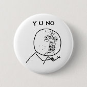 Y U NO - Pinback Button (Voorkant)
