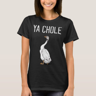 Ya Chole Goose T-shirt