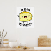 Ya Gouda Neem het Cheesy Funny Cheese Pun Poster (Keuken)