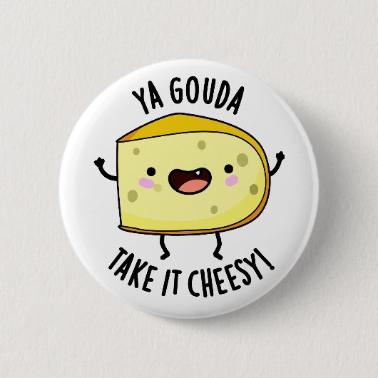 Ya Gouda Neem het Cheesy Funny Cheese Pun Ronde Button 5,7 Cm (Voorkant)