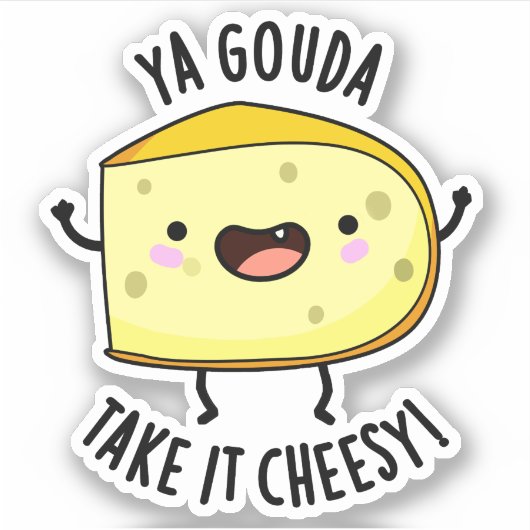 Ya Gouda Neem het Cheesy Funny Cheese Pun Sticker (Voorkant)