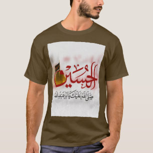 Ya Hussain Ashura Karbala Imam Hussain Shia Muharr T-shirt