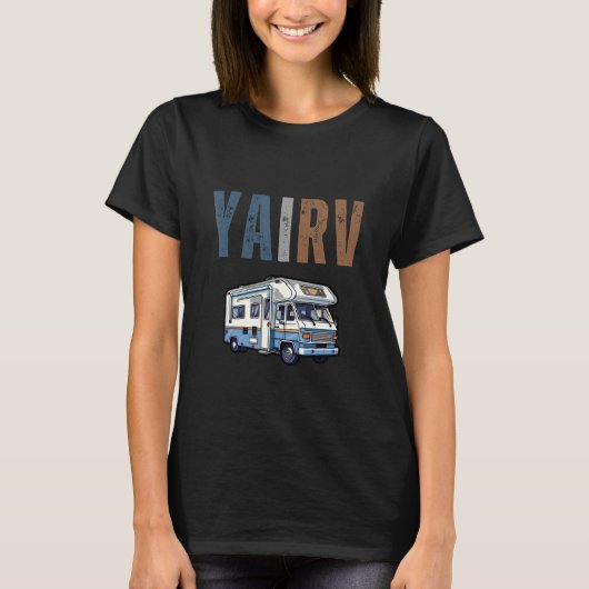 Ya I RV Funny R.V. Camping Reiziger Camper Graphic T-shirt (Voorkant)