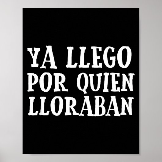 Ya L R Quien Lloraban Funny Spanish Slang Word Lov Poster (Voorkant)
