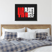 Ya Played Yaself Canvas Afdruk (Insitu (Slaapkamer))