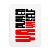 Ya Played Yaself Magneet (Verticaal)