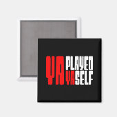 Ya Played Yaself Magneet (Voorkant / Achterkant)