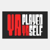 Ya Played Yaself Rechthoekige Sticker (Voorkant)
