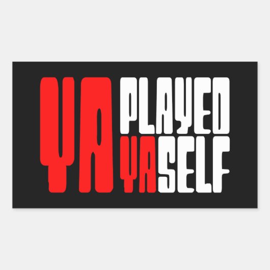Ya Played Yaself Rechthoekige Sticker (Voorkant)