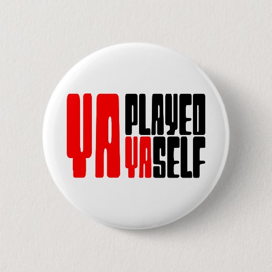 Ya Played Yaself Ronde Button 5,7 Cm (Voorkant)