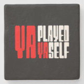Ya Played Yaself Stenen Onderzetter (Voorkant)