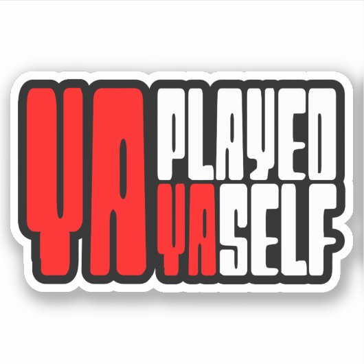 Ya Played Yaself Sticker (Voorkant)