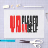 Ya Played Yaself Tissuepapier (Craft)