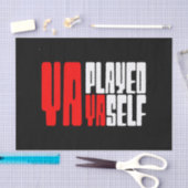 Ya Played Yaself Tissuepapier (Craft)