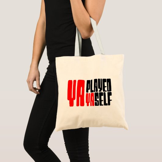 Ya Played Yaself Tote Bag (Voorkant (product))