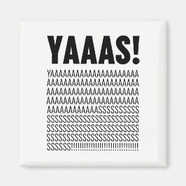 Yaaas Black Typography Custom Background Color Magneet