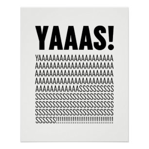 Yaaas Black Typography Custom Background Color Perfect Poster