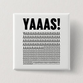 Yaaas Black Typography Custom Background Color Vierkante Button 5,1 Cm