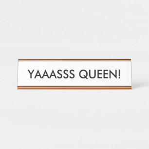 YAAASSS KONINGIN! Het Bord van de Naam van het Bureau Naambordje