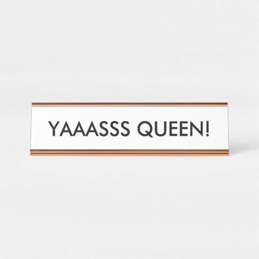 YAAASSS QUEEN! Desk Name Bord Bureau Naambordje (Voorkant)