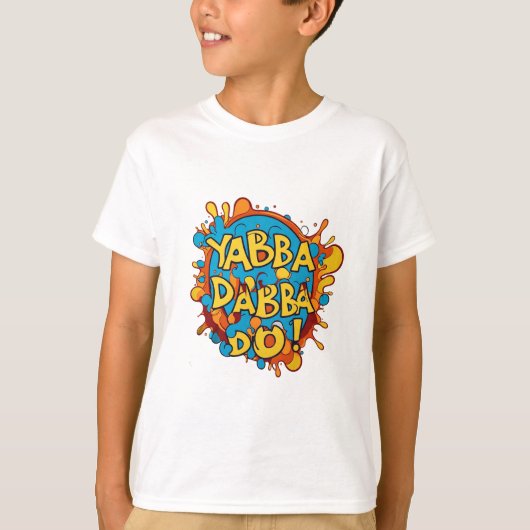 Yabba Dabba Do T-shirt (Voorkant)