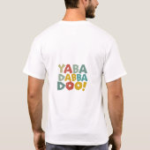 Yabba Dabba Doo! T-shirt (Achterkant)