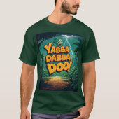 Yabba Dabba Doo T-shirt (Voorkant)