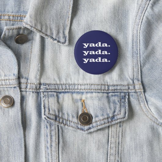 Yada Yada Yada Button (In situ)