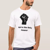 Yah is de enige macht t-shirt (Voorkant)