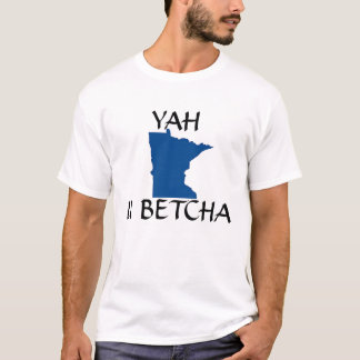 yah u betcha t-shirt