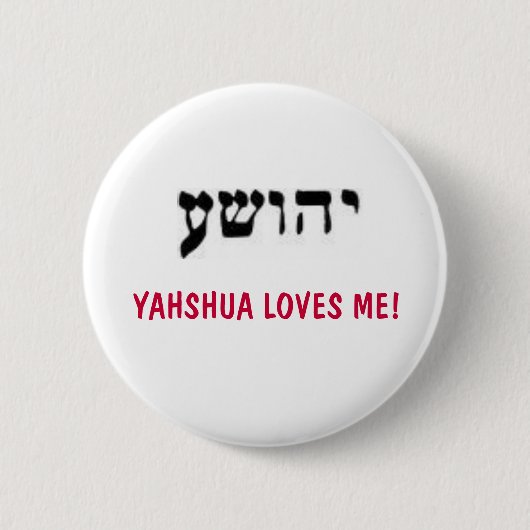 YAHSHUA HOUDT VAN ME! RONDE BUTTON 5,7 CM (Voorkant)