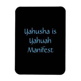"Yahusha is Yahuah Manifest" magneet