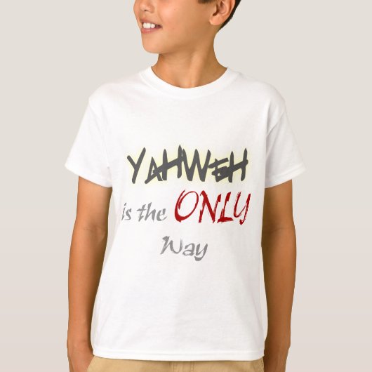 YahWeh de ENIGE weg naar religie T-shirt (Voorkant)