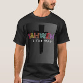 Yahweh is de manier waarop unisex T-shirt (Voorkant)