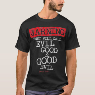 Yahweh waarschuwt dat ze het kwaad goed en goed zu t-shirt