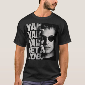 Yak, Yak, Yak. Zorg dat je een baan krijgt / Hacke T-shirt