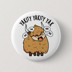 Yakity Yakity Yak Grappige dier grap  Ronde Button 5,7 Cm