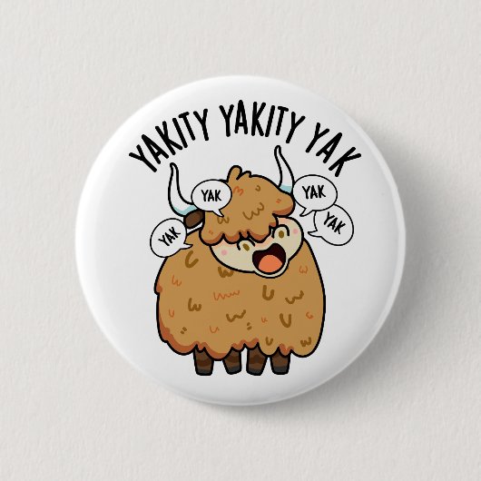 Yakity Yakity Yak Grappige dier grap Ronde Button 5,7 Cm (Voorkant)