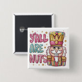 Y'all Are Nuts Coquette Nutcracker Xmas Preppy  Vierkante Button 5,1 Cm (Voorkant /achterkant)